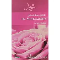 Gönüllerin Gülü Hz. Muhammed - Aynur Uraler - Çamlıca Yayınları