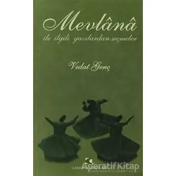 Mevlana ile İlgili Yazılardan Seçmeler - Vedat Genç - Çamlıca Yayınları