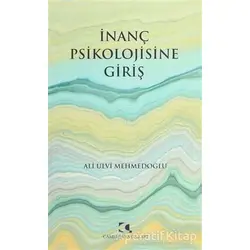 İnanç Psikolojisine Giriş - Ali Ulvi Mehmedoğlu - Çamlıca Yayınları