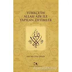 Türkçede Allah Adı ile Yapılan Deyimler - Necmettin Ersoy - Çamlıca Yayınları