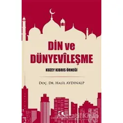 Din ve Dünyevileşme - Halil Aydınalp - Çamlıca Yayınları