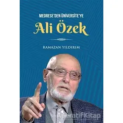 Medreseden Üniversiteye Ali Özbek - Ramazan Yıldırım - Çamlıca Yayınları