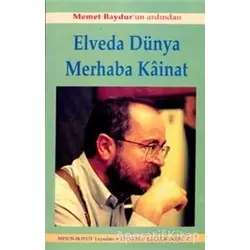 Elveda Dünya Merhaba Kainat Memet Baydur’un Ardından - Sevda Şener - Mitos Boyut Yayınları