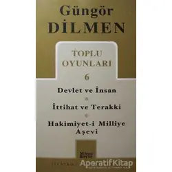 Toplu Oyunlar 6 Devlet ve İnsan - İttihat ve Terakki - Hakimiyet-i Milliye Aşevi