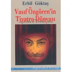 Vasıf Öngören’in Tiyatro Dünyası - Erbil Göktaş - Mitos Boyut Yayınları