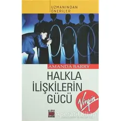 Halkla İlişkilerin Gücü - Amanda Barry - Elips Kitap