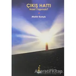 Çıkış Hattı: Nasıl Yapmalı? - Mahir Konuk - El Yayınları