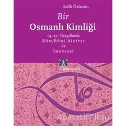 Bir Osmanlı Kimliği - Salih Özbaran - Kitap Yayınevi