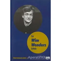 Bir Wim Wenders Kitabı Yönetmenler Dizisi 3 - Hamdi Arslan - Es Yayınları