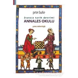 Fransız Tarih Devrimi: Annales Okulu - Peter Burke - Doğu Batı Yayınları