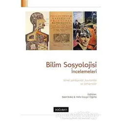 Bilim Sosyolojisi İncelemeleri - Kolektif - Doğu Batı Yayınları