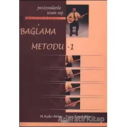 Bağlama Metodu - 1 : Pozisyonlarla Uzun Sap - M. Aydın Atalay - Alfa Aktüel Yayınları