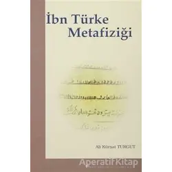 İbn Türke Metafiziği - Ali Kürşat Turgut - Elis Yayınları