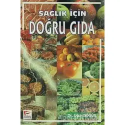 Sağlık İçin Doğru Gıda - Uğur Göğüş - Pelikan Tıp Teknik Yayıncılık