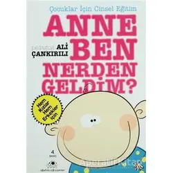 Anne Ben Nerden Geldim? - Ali Çankırılı - Uğurböceği Yayınları