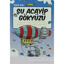 Şu Acayip Gökyüzü - Tarık Uslu - Uğurböceği Yayınları
