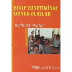 Sınıf Yönetiminde Örnek Olaylar - Mehmet Okutan - Pegem Akademi Yayıncılık