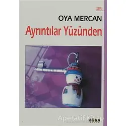 Ayrıntılar Yüzünden - Oya Mercan - Kora Yayın
