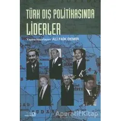 Türk Dış Politikasında Liderler - Ali Faik Demir - Bağlam Yayınları