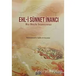 Ehl-i Sünnet İnancı - Biz Böyle İnanıyoruz - Muhammed B. Salih el-Useymin - Guraba Yayınları
