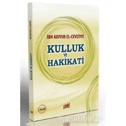 Kulluk ve Hakikati - El Ubudiyye - İbn Kayyım el-Cevziyye - Guraba Yayınları