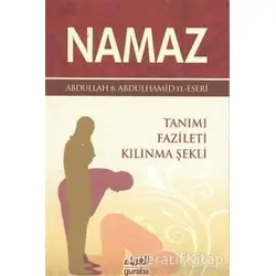 Namaz Tanımı Fazileti Kılınma Şekli - Abdullah b. Abdulhamid el-Eseri - Guraba Yayınları