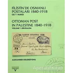 Filistin’de Osmanlı Postaları 1840-1918 Cilt 1 Kudüs - Kemal Giray - Tarih Vakfı Yurt Yayınları