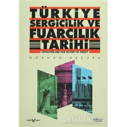 Türkiye Sergicilik ve Fuarcılık Tarihi / Exposition and Fair History of Turkey