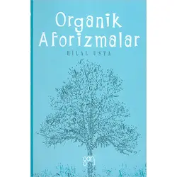 Organik Aforizmalar - Hilal Usta - Ganj Kitap