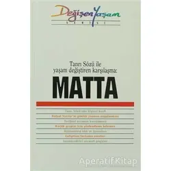 Matta Tanrı Sözü ile Yaşam Değiştiren Karşılaşma - Derleme - Haberci Basın Yayın