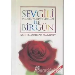 Sevgili (s.a.v) ile Bir Gün - Eymen B. Abdilaziz Eba Numey - Guraba Yayınları