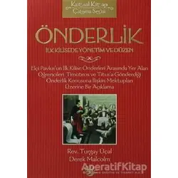 Önderlik İlk Kilisede Yönetim ve Düzen - Turgay Üçal - Haberci Basın Yayın