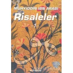 Muhyiddin İbn Arabi Risaleler 1 - Muhyiddin İbn Arabi - Kitsan Yayınları