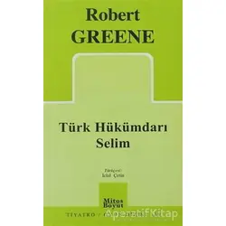 Türk Hükümdarı Selim - Robert Greene - Mitos Boyut Yayınları
