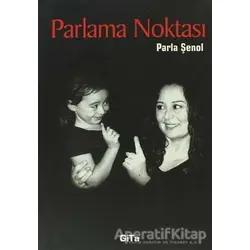 Parlama Noktası - Parla Şenol - Gita Yayınları