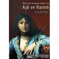Aşk ve Harem - Claude Anet - Gita Yayınları