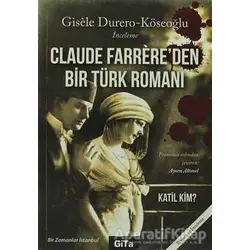 Claude Farrere’den Bir Türk Romanı: Katil Kim - Gisele Durero Köseoğlu - Gita Yayınları