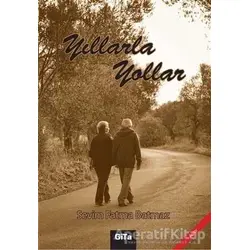 Yıllarla Yollar - Sevim Fatma Batmaz - Gita Yayınları