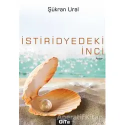İstiridyedeki İnci - Şükran Ural - Gita Yayınları