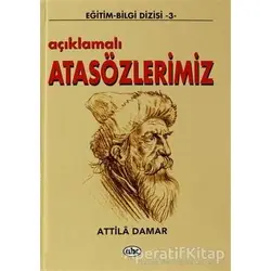 Açıklamalı Atasözlerimiz - Atila Damar - Abc Yayın Grubu