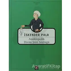 Ansiklopedik Divan Şiiri Sözlüğü - İskender Pala - Kapı Yayınları