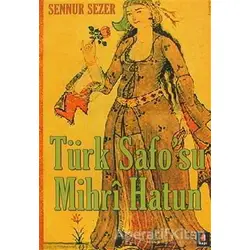 Türk Safo’su Mihri Hatun - Sennur Sezer - Kapı Yayınları