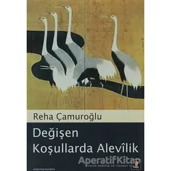Değişen Koşullarda Alevilik - Reha Çamuroğlu - Kapı Yayınları