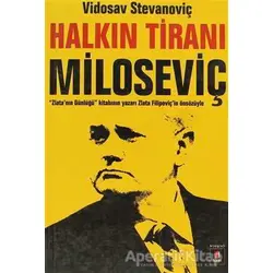 Halkın Tiranı Miloseviç - Vidosav Stevanoviç - Kapı Yayınları