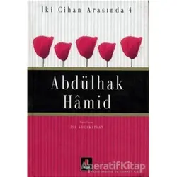 İki Cihan Arasında 4: Abdülhak Hamid - İsa Kocakaplan - Kapı Yayınları