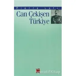 Can Çekişen Türkiye - Pierre Loti - Elips Kitap