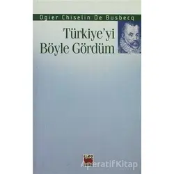 Türkiye’yi Böyle Gördüm - Ogier Ghislain de Busbecq - Elips Kitap