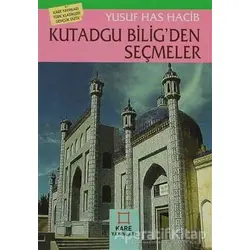 Kutadgu Bilig’den Seçmeler - Yusuf Has Hacib - Kare Yayınları