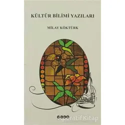 Kültür Bilimi Yazıları - Milay Köktürk - Hece Yayınları