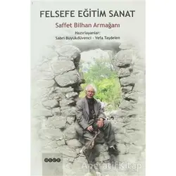 Felsefe Eğitim Sanat Saffet Bilhan Armağanı - Sabri Büyükdüvenci - Hece Yayınları